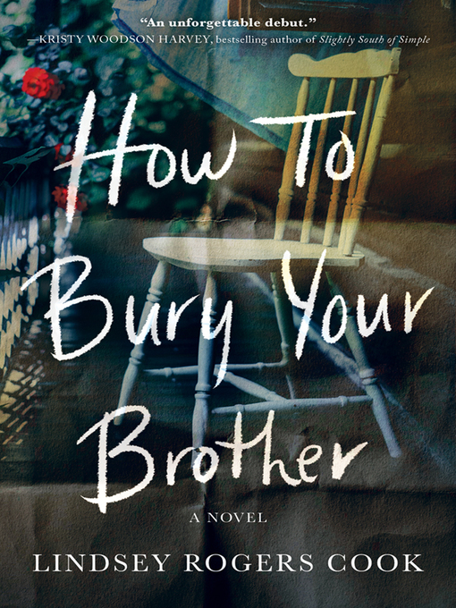 Title details for How to Bury Your Brother by Lindsey Rogers Cook - Available